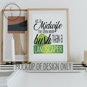 As a Midwife I've seen more bush than a landscaper DIGITAL DOWNLOAD *PNG* - Creative Printz